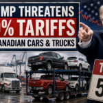 Trump Threatens 50% Tariffs on Canadian Cars and Trucks
