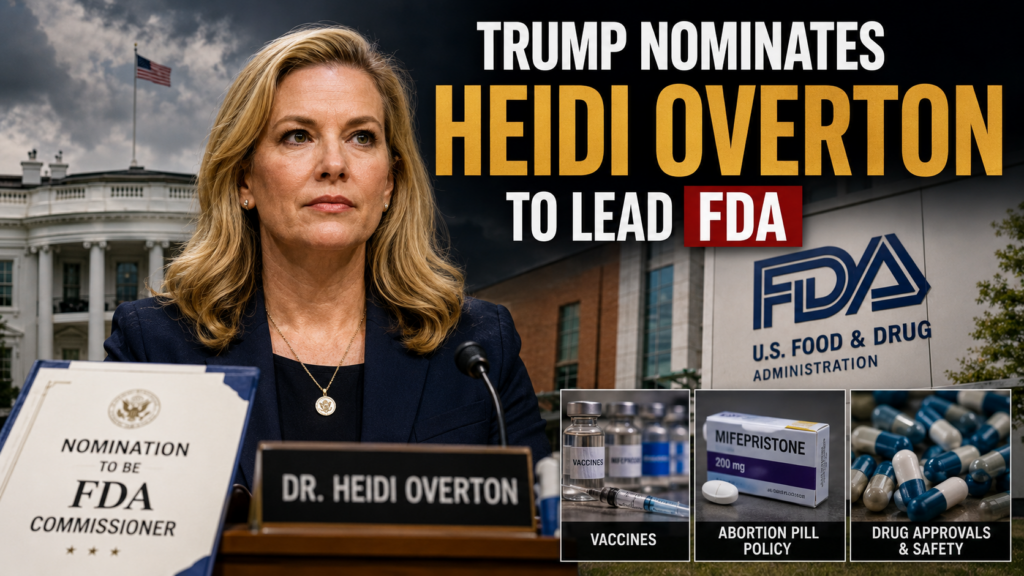 Trump Nominates Heidi Overton to Lead FDA