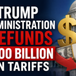 Trump Administration Refunds $100 Billion in Tariffs