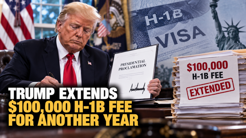 Donald Trump announces an extension of the $100,000 H-1B fee requirement for foreign workers