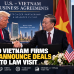 U.S. and Vietnam Firms Set to Announce Deals During To Lam Visit